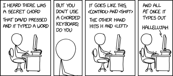 And even though it all went wrong / I'll stand before the lord of song / with nothing on my tongue but 'I don't understand, I swear I backed up my keyboard config before messing with it'